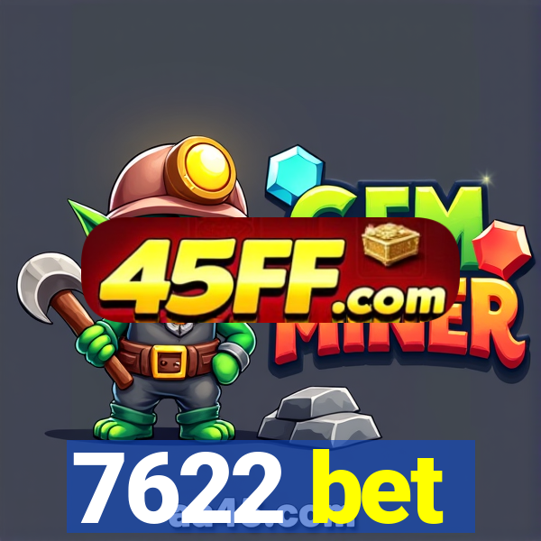 7622 bet